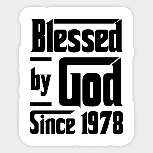 Blessed By God Since 1978 45th Birthday Sticker